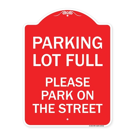 Signmission Parking Lot Full-Please Park on Street, Red & White Aluminum Sign, 18" x 24", RW-1824-23432 A-DES-RW-1824-23432